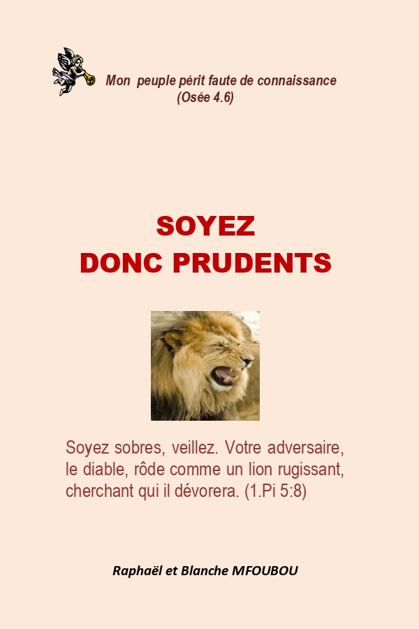 Soyez donc prudents...